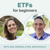 ETFs for Beginners - Philip Muscatello & Ana Kresina