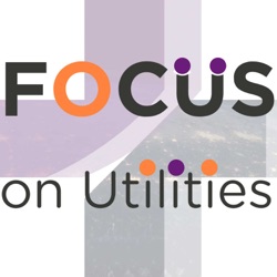 FOCUS on Utilities | EP2 | Unlocking the Power of Hydrogen for Utilities