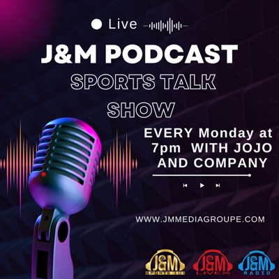 J&M Sports101 Podcast:J&amp;M Sports101