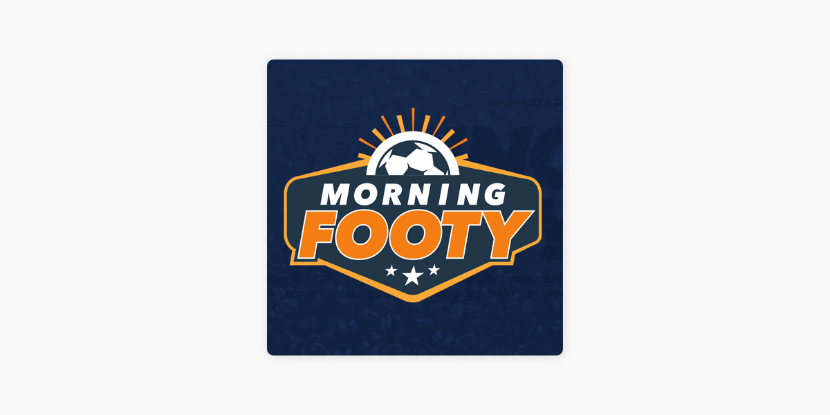 ‎Morning Footy: A daily soccer podcast from CBS Sports Golazo Network ...