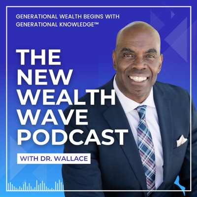 The New Wealth Wave Podcast With Dr. Wallace