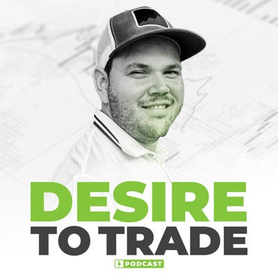 Desire To Trade Podcast | Forex Trading & Interviews with Highly Successful Traders