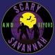 Scary Savannah and Beyond