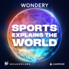 Sports Explains the World - Wondery | Meadowlark