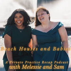 Beach Houses and Babies: A Private Practice Recap Podcast