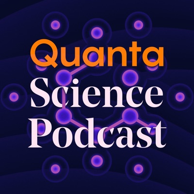 Quanta Science Podcast:Quanta Magazine