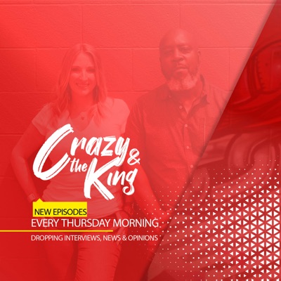 Crazy and The King Podcast