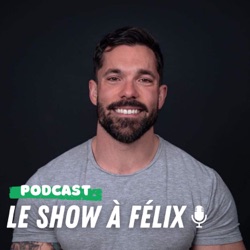 Mes trucs pour se remettre d'une grosse fin de semaine - Le show à Félix - épisode 131 (saison 7)