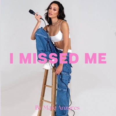 I Missed Me:Mafe Anzures