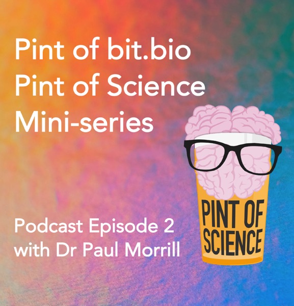 Pint of bit.bio: A Pint of Science mini-series. Episode 2: The Symphony of cells in context with Dr Paul Morrill photo