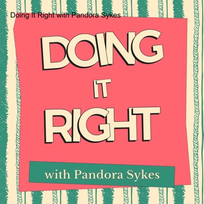 Doing It Right with Pandora Sykes