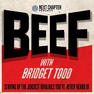BEEF with Bridget Todd:Next Chapter Podcasts, Bridget Todd