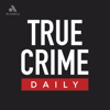 True Crime Daily: The Podcast - True Crime Daily