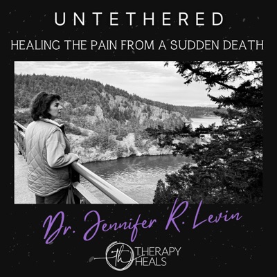 Untethered: Healing the Pain from a Sudden Death