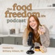 The Food Freedom Life Podcast