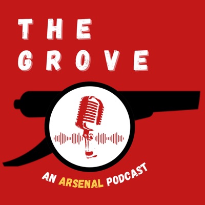 The Grove - An Arsenal Podcast The Grove - An Arsenal Podcast