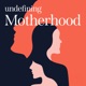 Undefining Motherhood with Katy Huie Harrison, PhD