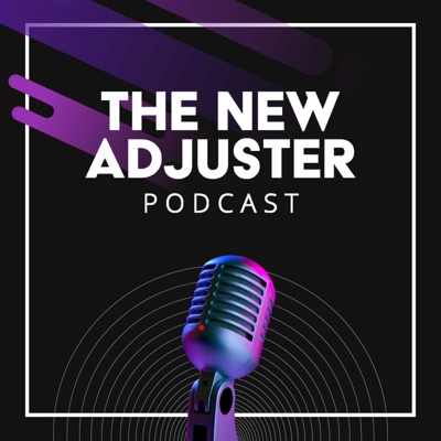 New Adjuster Podcast