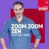 Zoom Zoom Zen - France Inter