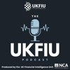 The UKFIU Podcast - UK Financial Intelligence Unit