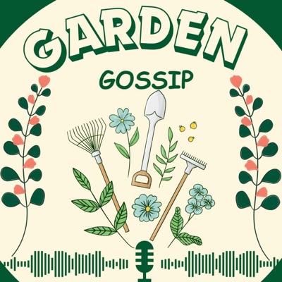Garden Gossip Garden Gossip