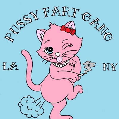 Pussy Fart Gang