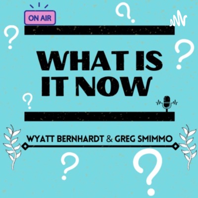 What Is It Now?