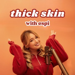 thick skin with espi 