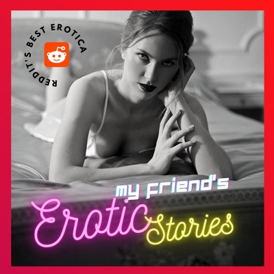 My Friend's Erotic Stories My Friend's Erotic Stories