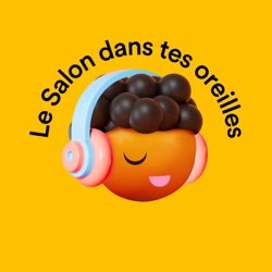 Le Salon dans tes oreilles - S04E162 - L'album québécois pas-à-pas
