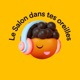 Le Salon dans tes oreilles - S04E181 - Ah! L'amour!