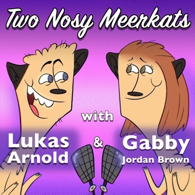 Two Nosy Meerkats:Lukas Arnold and Gabby Jordan Brown