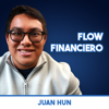 Flow Financiero con Juan Hun - Juan Hun