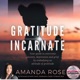 Gratitude Incarnate