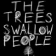 The Trees Swallow People