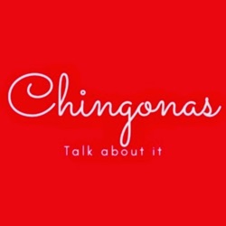 Chingonas Talk About It