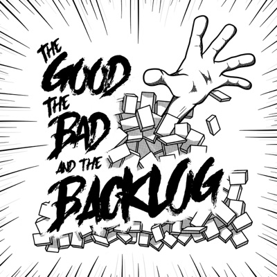 The Good, the Bad, and the Backlog