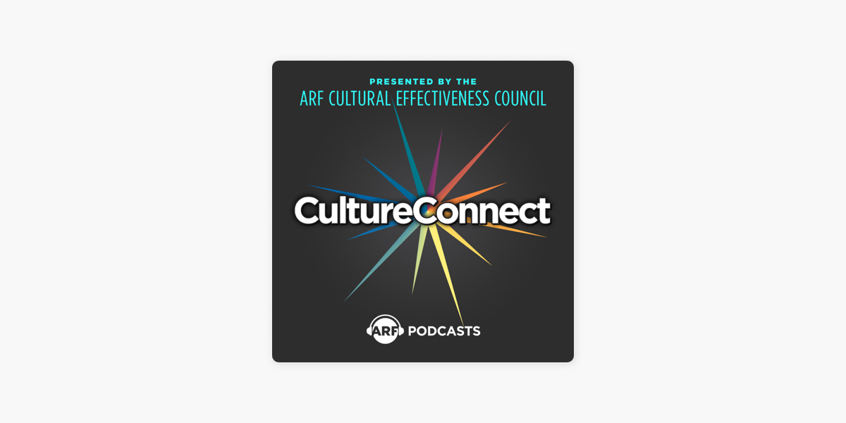 CULTURAL EFFECTIVENESS COUNCIL PODCAST SERIES - The ARF