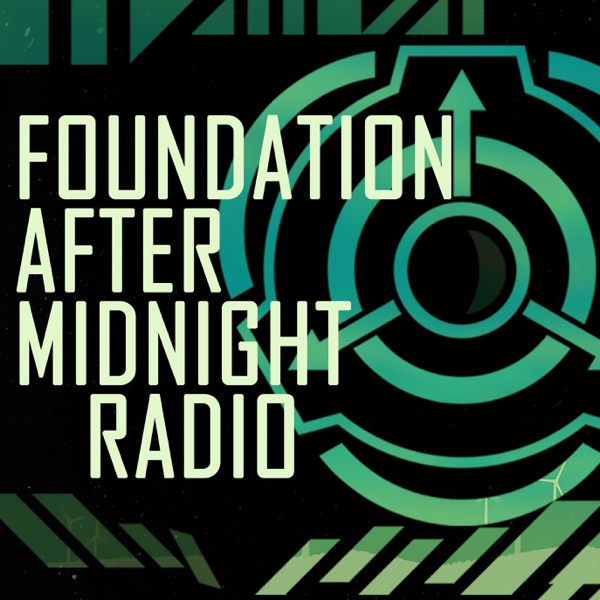 Foundation After Midnight Radio [SCP]