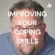  IMPROVING YOUR COPING SKILLS