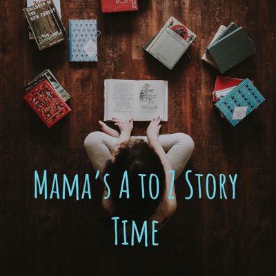 Mama’s A to Z Story Time