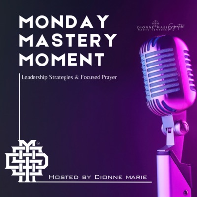 Monday Mastery Moment - For Dynamic Business Leaders