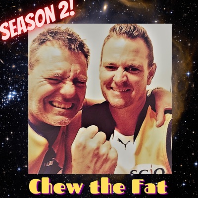 Chew the fat with Dan and Matt