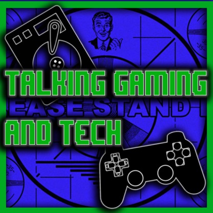 TALKING GAMING & TECH