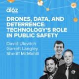 Drones, Data, and Deterrence: Technology's Role in Public Safety