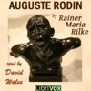 Auguste Rodin by Rainer Maria Rilke (1875 - 1926)