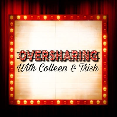 Oversharing with Colleen and Trish Teaser