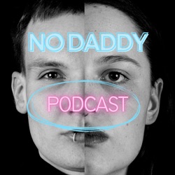 NO Daddy Podcast