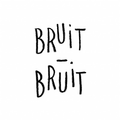 Bruit Bruit Bruit Bruit