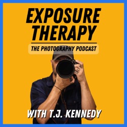 Exposure Therapy: The Photography Podcast